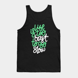 Life Is too Fast To Go Slow - Mint / White Tank Top